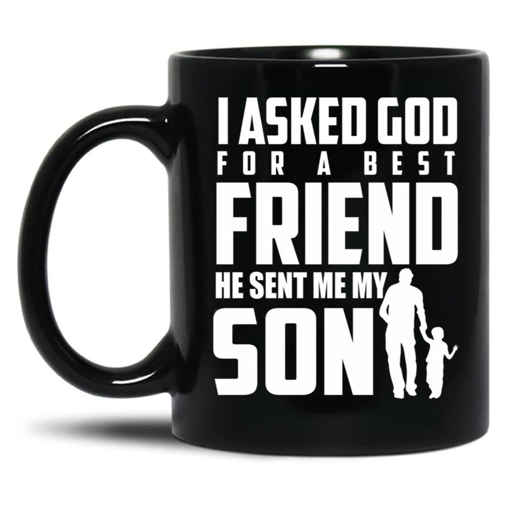 I Asked God For A Best Friend He Sent Me My Son Black Coffee Mug, Gift Coffee Mug