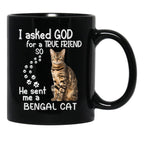 I Asked God For A Tre Friend - Bengal Cat Black Coffee Mug, Gift Coffee Mug - Black
