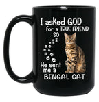 I Asked God For A Tre Friend - Bengal Cat Black Gift Coffee Mug