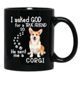 I Asked God For A Tre Friend - Corgi Black Coffee Mug, Gift Coffee Mug - Black