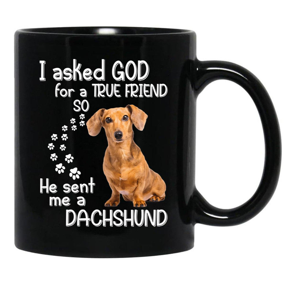 I Asked God For A Tre Friend - Dachshund Black Coffee Mug, Gift Coffee Mug - Black