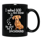 I Asked God For A Tre Friend - Dachshund Black Coffee Mug, Gift Coffee Mug - Black