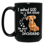 I Asked God For A Tre Friend - Dachshund Black Gift Coffee Mug
