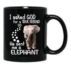 I Asked God For A Tre Friend - Elephant Black Coffee Mug, Gift Coffee Mug - Black