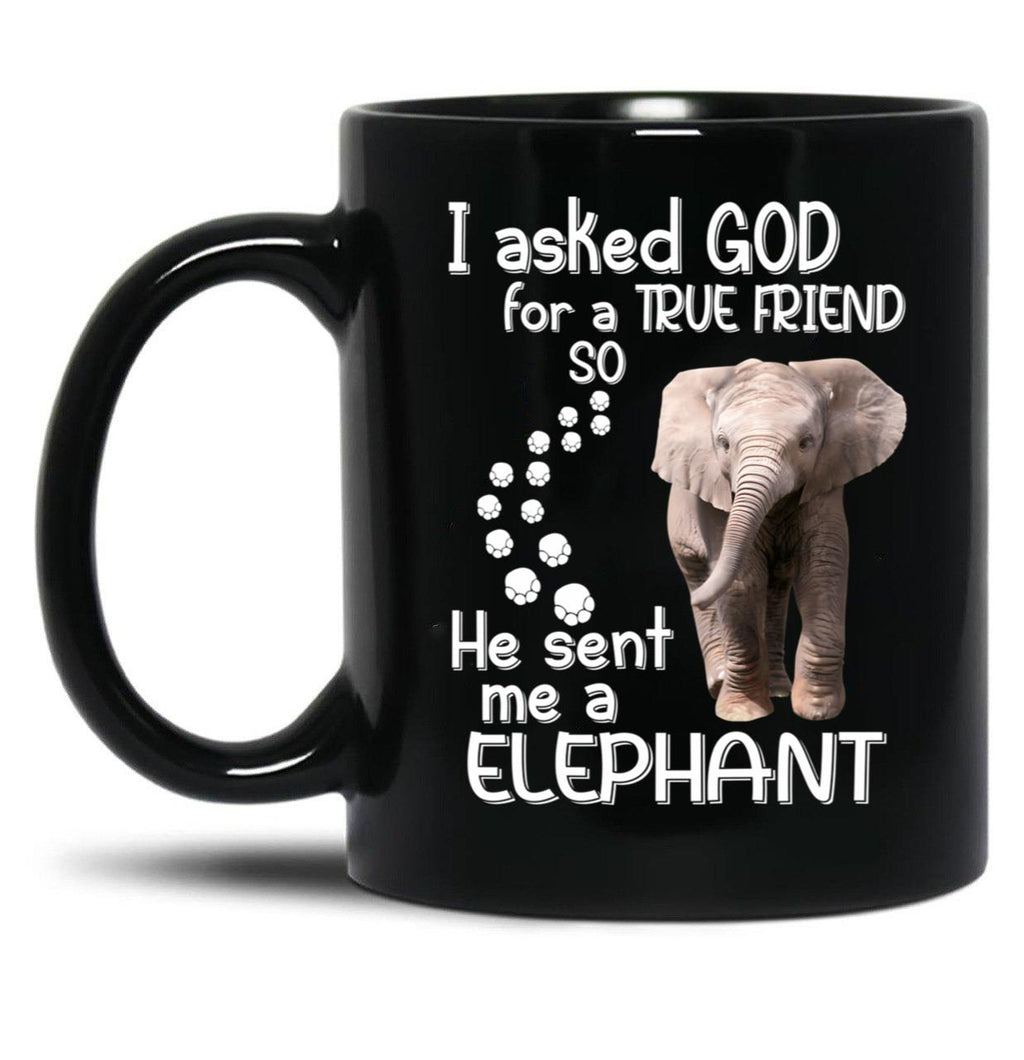 I Asked God For A Tre Friend - Elephant Black Coffee Mug, Gift Coffee Mug