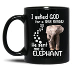I Asked God For A Tre Friend - Elephant Black Coffee Mug, Gift Coffee Mug