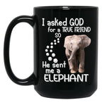 I Asked God For A Tre Friend - Elephant Black Coffee Mug, Gift Coffee Mug