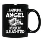 I Asked God For An Angel He Sent Me My Daughter Black Coffee Mug, Gift Coffee Mug - Black
