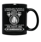 I Asked God To Make A Better Man He Sent Me My Grandson I Asked God To Make An Angle He Sent Me My Granddaughter Funny Gift Black Gift Coffee Mug - Black