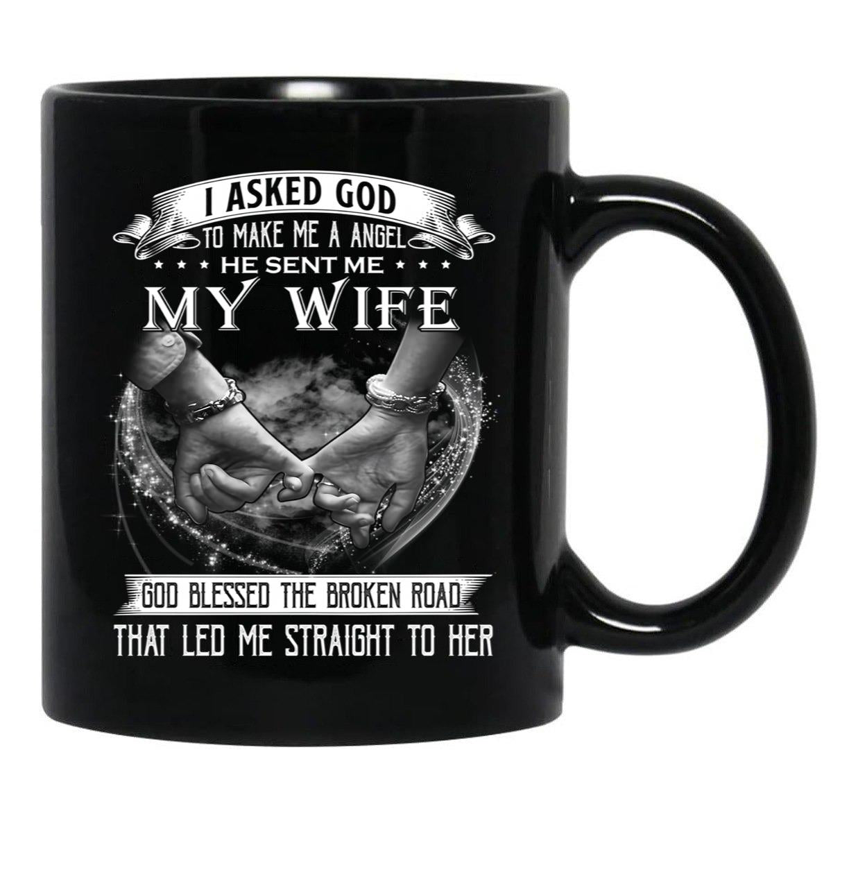 I Asked God To Make Me A Angel My Wife Black Coffee Mug, Gift Coffee Mug - Black
