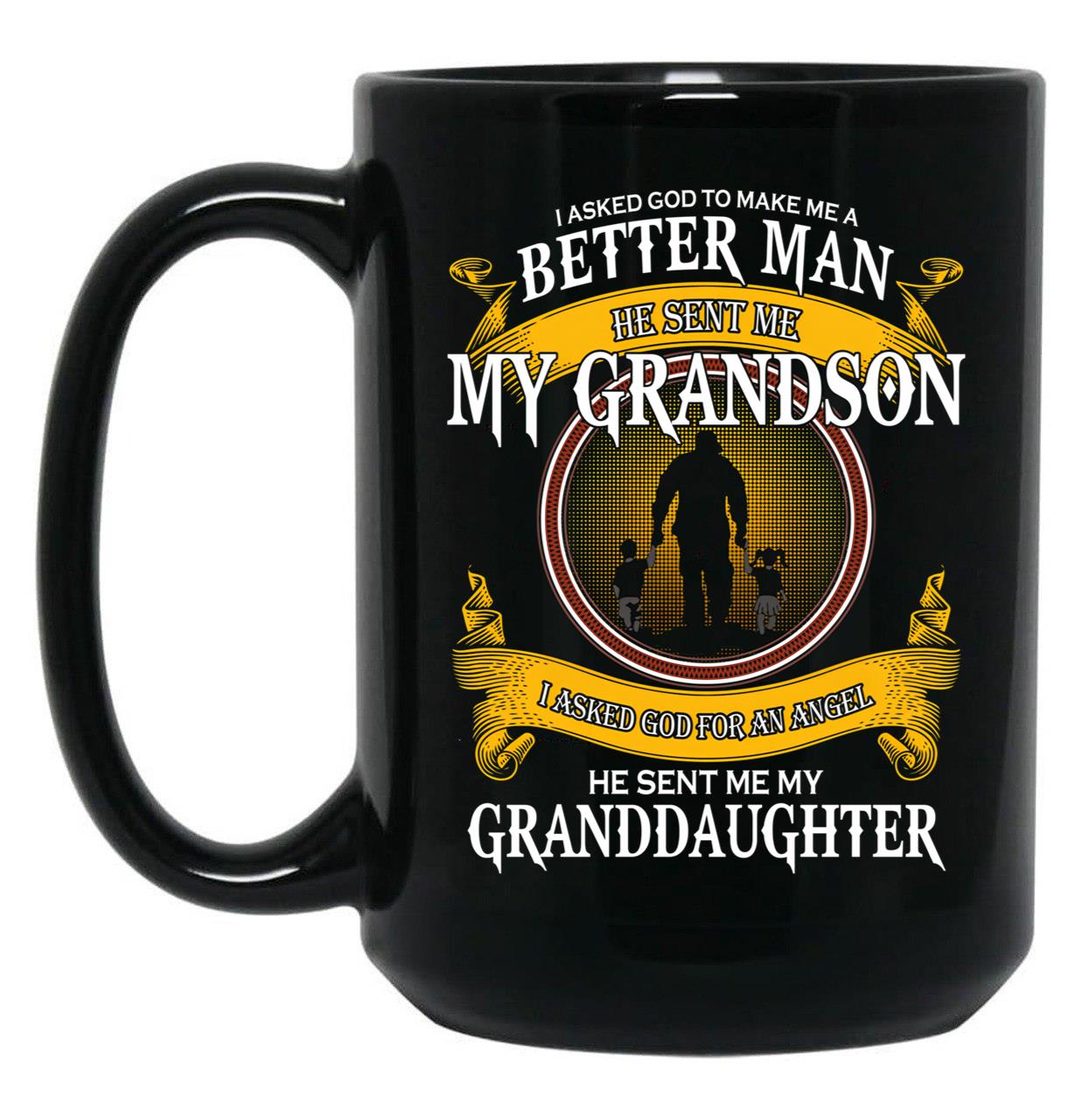I Asked God To Make Me A Better Man He Sent Me My Grandson Black Gift Coffee Mug