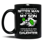 I Asked God To Make Me A Better Man He Sent Me My Son 95 Black Coffee Mug, Gift Coffee Mug