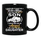 I Asked God To Make Me A Better Man He Sent Me My Son I Asked For An Angel He Sent Me My Daughter Black Gift Coffee Mug - Black