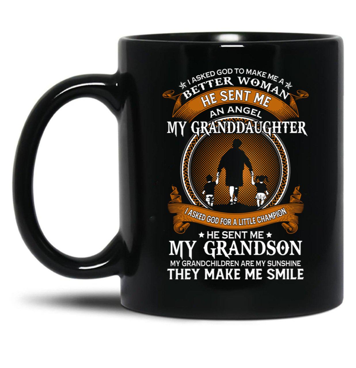 I Asked God To Make Me A Better Woman He Sent Me An Angel My Granddaughter Funny Grandpa Cute Vintage Black Gift Coffee Mug
