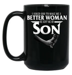 I Asked God To Make Me A Better Women He Sent Me A Son Black Coffee Mug, Gift Coffee Mug