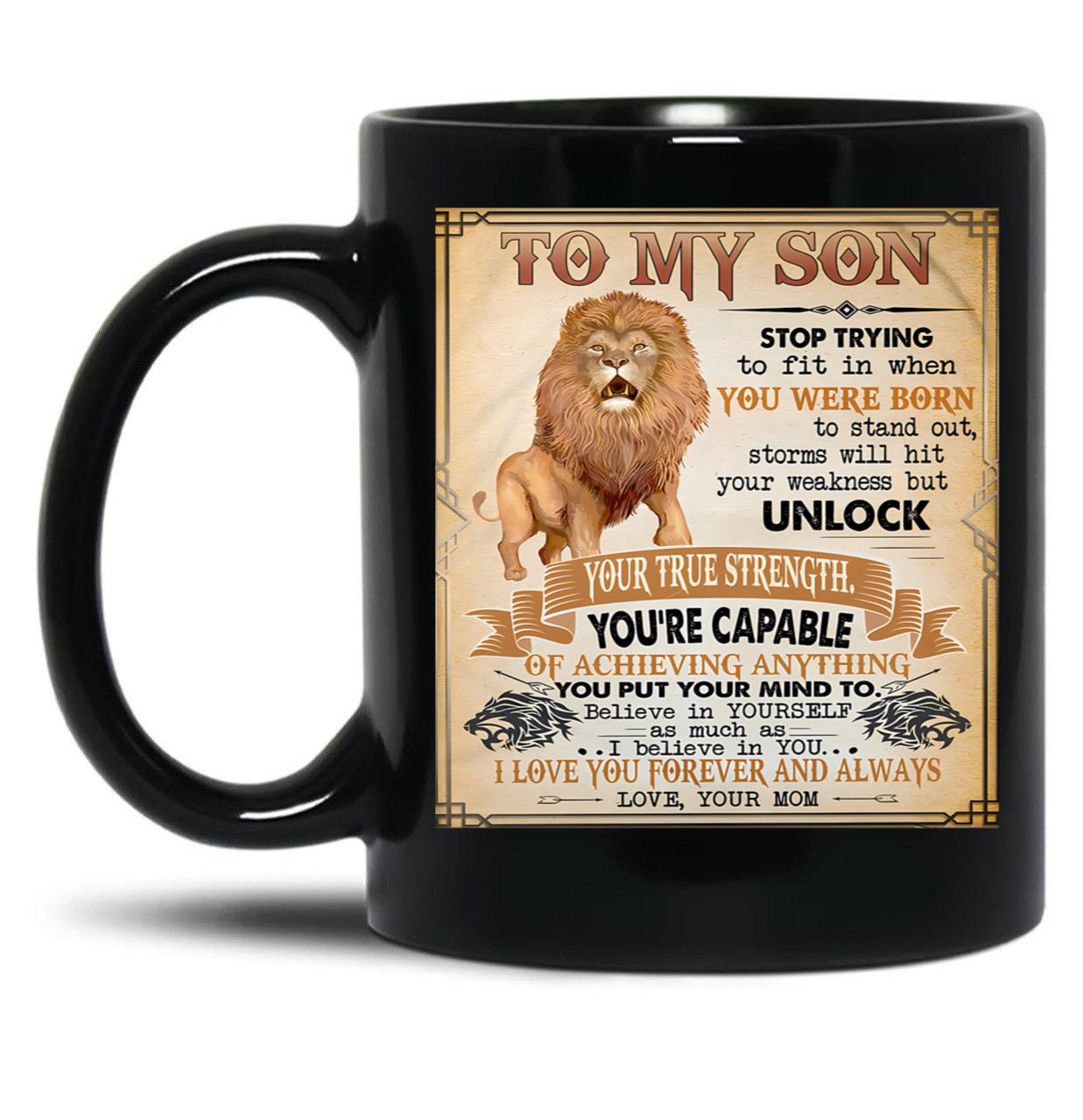 I Believe In You I Love You Forever And Always Your Mom Black Gift Coffee Mug