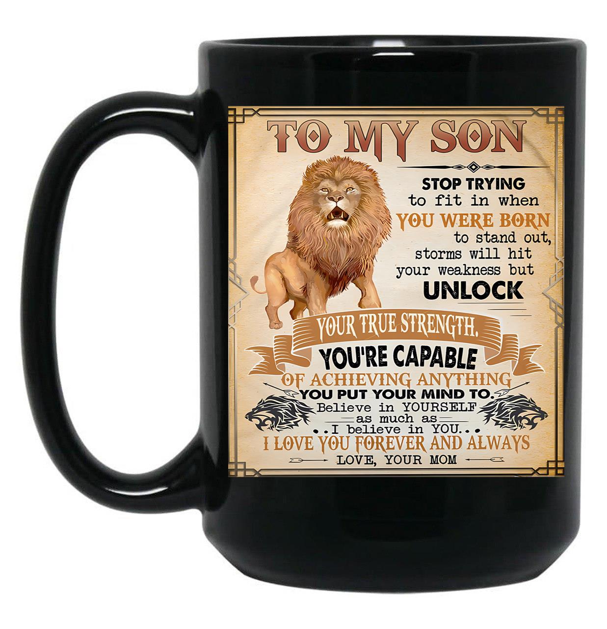 I Believe In You I Love You Forever And Always Your Mom Black Gift Coffee Mug