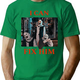 I Can Fix Him - Terrifier Art The Clown T-Shirt for Men & Women, T-Shirts Graphic Tee - Green