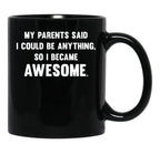 I Could Be Anything Black Gift Coffee Mug - Black
