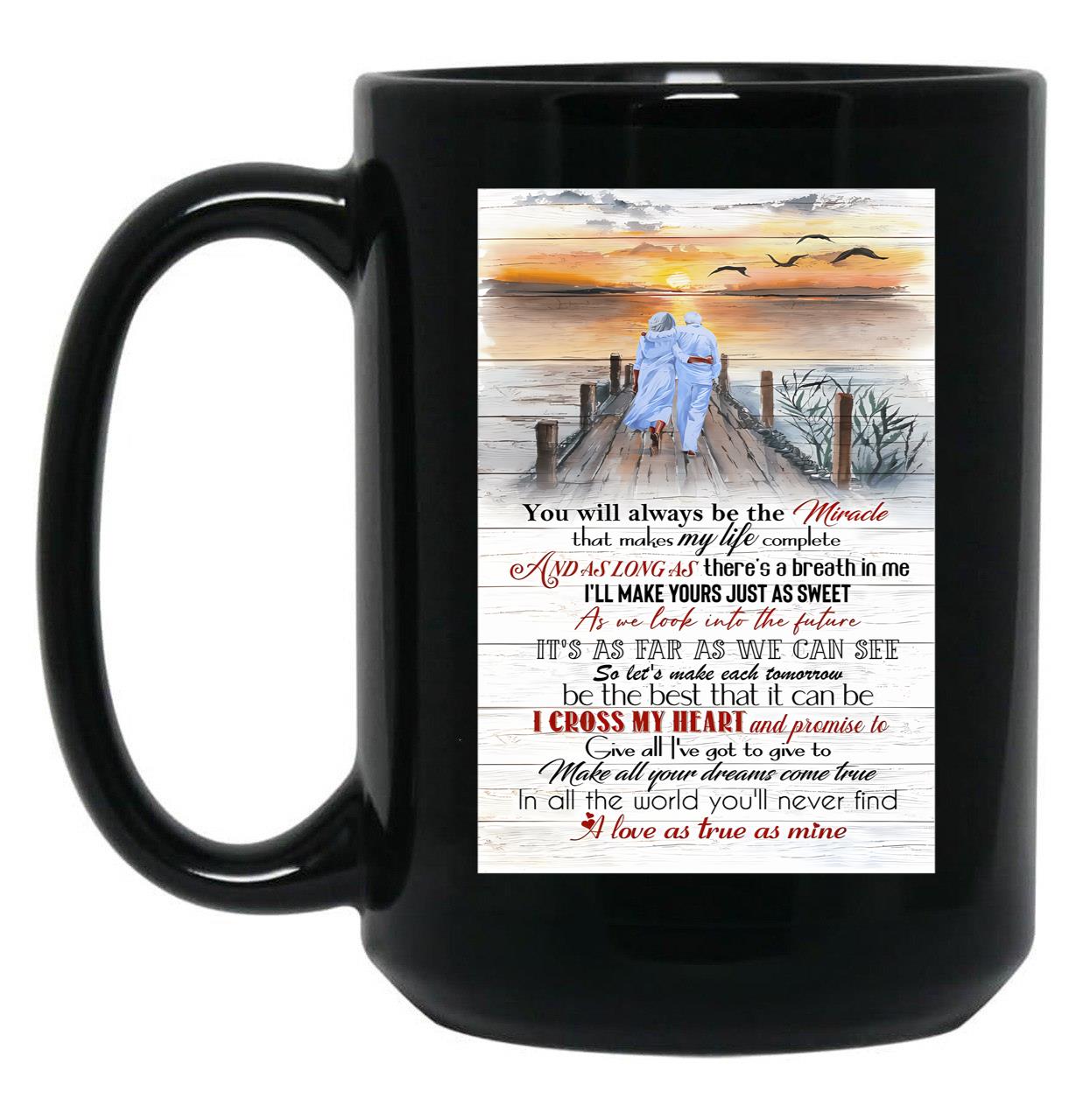 I Cross My Heart Lyrics - Old Couple Sunset - You Will Always Be The Miracle Black Coffee Mug, Gift Coffee Mug