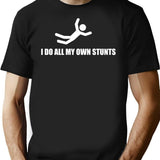I Do All My Own Stunts T-Shirt for Men & Women, T-Shirts Graphic Tee - Black