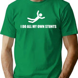 I Do All My Own Stunts T-Shirt for Men & Women, T-Shirts Graphic Tee - Green