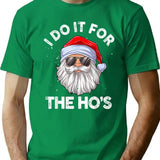 I Do It For The Ho'S Funny Inappropriate Christmas Men Santa T-Shirt for Men & Women, T-Shirts Graphic Tee - Green