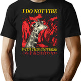 I Do Not Vibe With This Universe Giraffe T-Shirt for Men & Women, T-Shirts Graphic Tee - Black