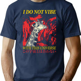 I Do Not Vibe With This Universe Giraffe T-Shirt for Men & Women, T-Shirts Graphic Tee - Navy