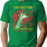 I Do Not Vibe With This Universe Giraffe T-Shirt for Men & Women, T-Shirts Graphic Tee - Green
