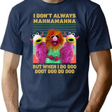 I Don'T Always Mahna Mahna But When I Do Doo Doot Doo Do Doo Vintage T-Shirt for Men & Women, T-Shirts Graphic Tee - Navy