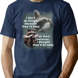 I Don'T Do Thing Because They'Re Easy Raccoon Shirt T-Shirt for Men & Women, T-Shirts Graphic Tee - Navy