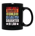 I Don'T Have A Favorite Child But If I Did It Daughter In Law Black Gift Coffee Mug - Black