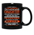 I Don'T Have Step Daughter I Have A Freaking Awesome Daughter Black Coffee Mug, Gift Coffee Mug - Black
