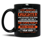 I Don'T Have Step Daughter I Have A Freaking Awesome Daughter Black Gift Coffee Mug