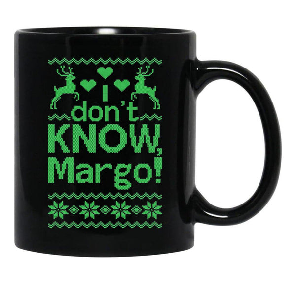 I Don'T Know Margo Black Coffee Mug, Gift Coffee Mug - Black