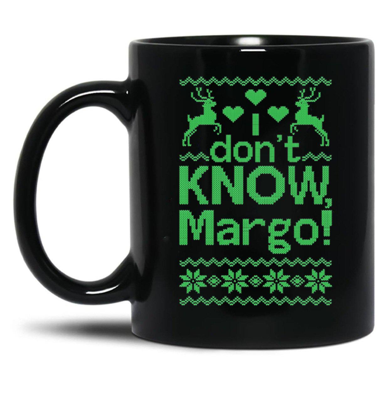 I Don'T Know Margo Black Coffee Mug, Gift Coffee Mug