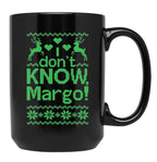 I Don'T Know Margo Black Coffee Mug, Gift Coffee Mug
