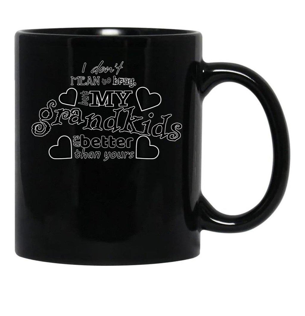 I Don'T Mean To Brag But My Grandkids Are Better Than Yours Black Gift Coffee Mug - Black