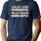 I Enjoy Long Romantic Walks Through Home Depot Premium Heavyweight Cotton T-Shirt - Navy