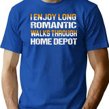 I Enjoy Long Romantic Walks Through Home Depot Premium Heavyweight Cotton T-Shirt - Blue