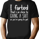 I Farted That's As Close to Giving A Shit Premium Heavyweight Cotton T-Shirt - Black