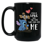 I Fe Ll In L O Ve W Ith T He M A N W Ho Di E D Fo R M E St Itc H Black Gift Coffee Mug