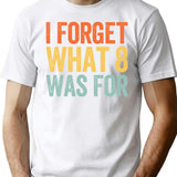 I Forget What 8 was for Premium Heavyweight Cotton T-Shirt - White
