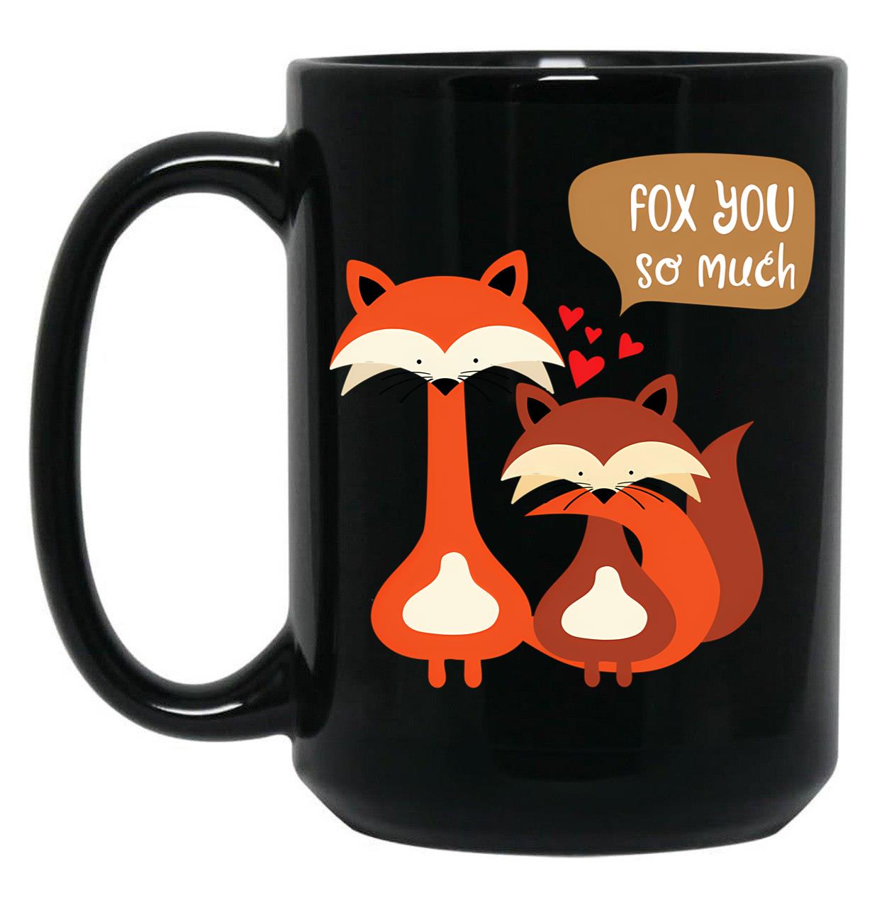 I Fox You So Much - Relationship Couple Black Coffee Mug, Gift Coffee Mug