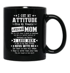 I Get My Attitude From My Awesome Funny Mom Black Coffee Mug, Gift Coffee Mug - Black