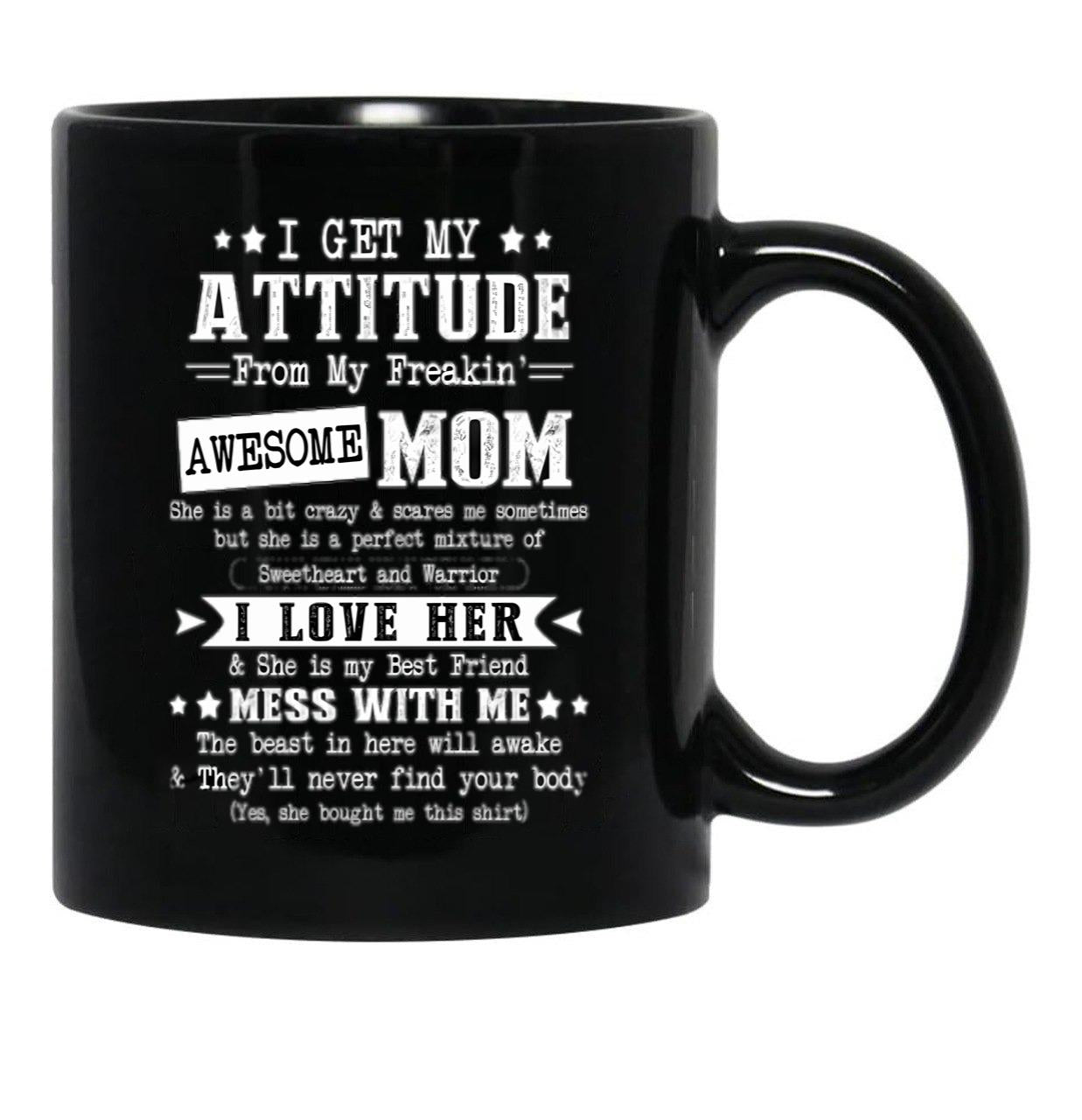 I Get My Attitude From My Awesome Funny Mom Black Coffee Mug, Gift Coffee Mug - Black
