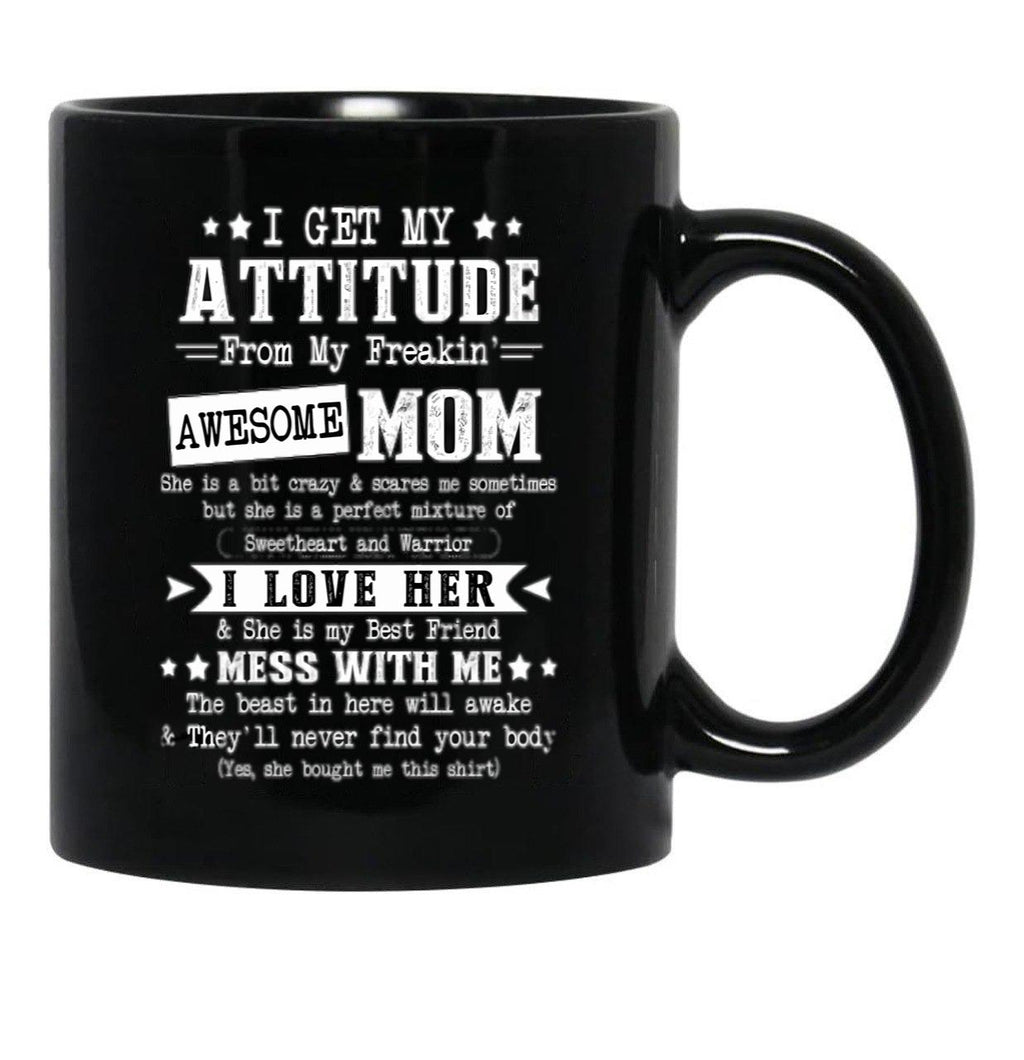 I Get My Attitude From My Awesome Funny Mom Black Gift Coffee Mug - Black
