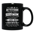 I Get My Attitude From My Awesome Funny Mom Black Gift Coffee Mug - Black