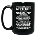 I Get My Attitude From My Freakin Awesome Mom I Will Always Be Her Little Girl Black Coffee Mug, Gift Coffee Mug